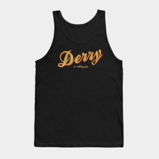 Derry Is Calling You Tank Top